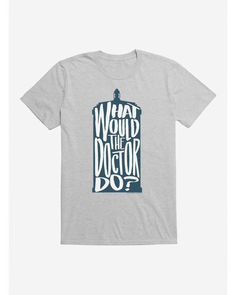 Doctor Who What Would The Doctor Do T-Shirt $7.17 T-Shirts