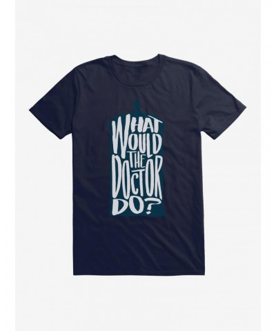 Doctor Who What Would The Doctor Do T-Shirt $7.17 T-Shirts