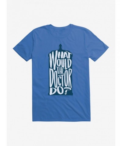 Doctor Who What Would The Doctor Do T-Shirt $7.17 T-Shirts