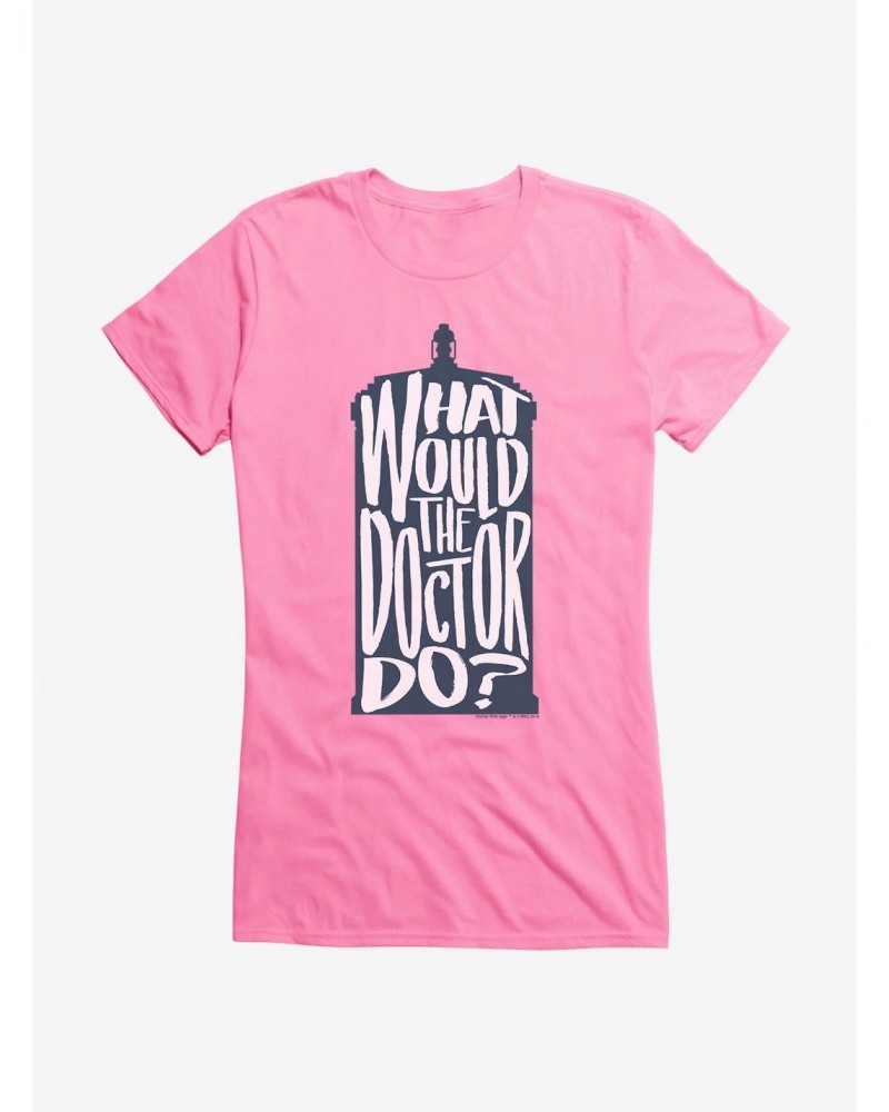 Doctor Who What Would The Doctor Do Girls T-Shirt $9.96 T-Shirts