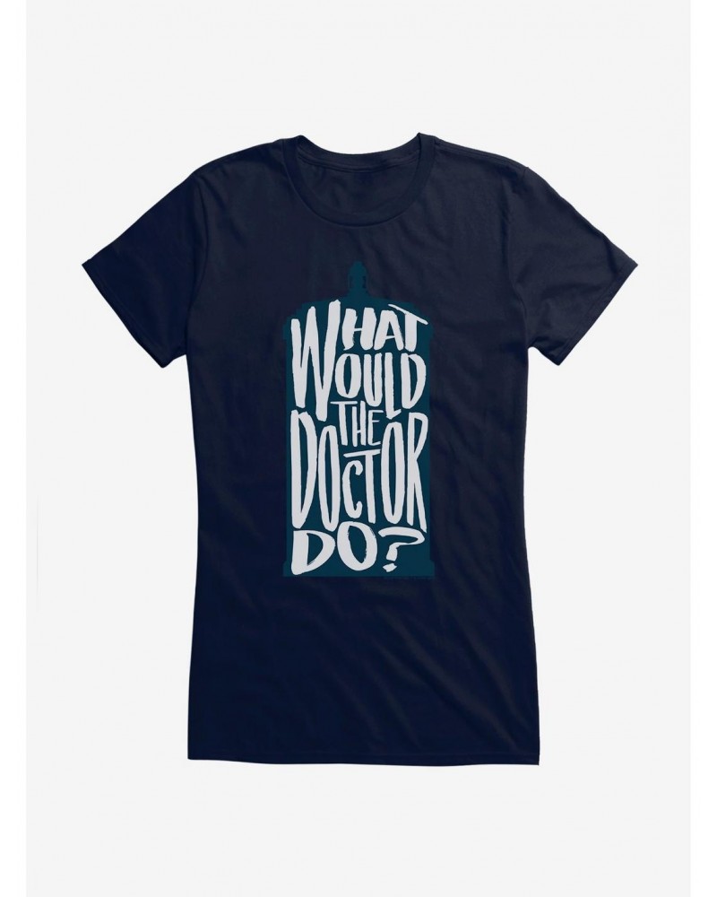 Doctor Who What Would The Doctor Do Girls T-Shirt $9.96 T-Shirts